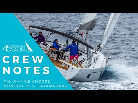 Three Key Reasons Why We Choose A Monohull vs. Catamaran