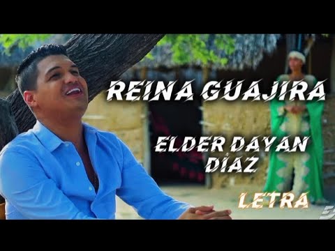 Reina Guajira Elder Dayan Díaz (Letra)
