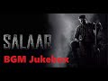 Salaar BGM Jukebox Salaar All BGMs Salaar Interval Salaar Deva Entry Shouryaanga Parvam BGM