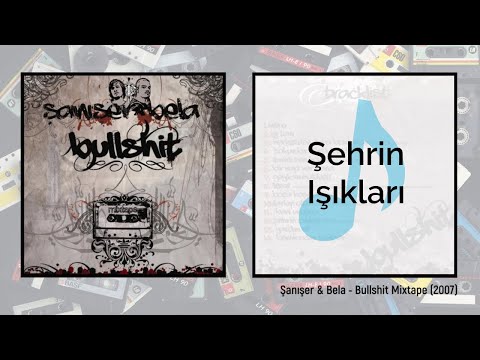 Şanışer & Bela - Şehrin Işıkları (feat. Atakan) | Bullshit (2007) - LYRİCS