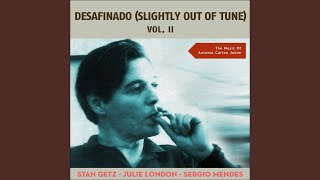 Desafinado (Slightly Out Of Tune)