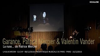 Garance, Patrice Mercier et Valentin Vander