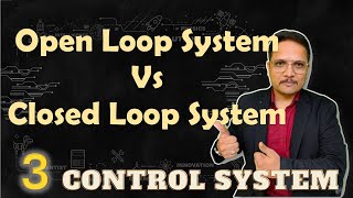 Open vs Closed Loop Systems in Control Systems: A Detailed Comparison