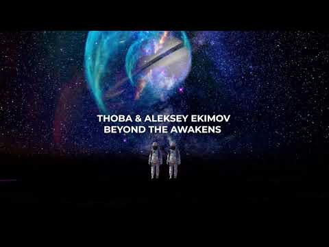 ThoBa & Aleksey Ekimov - Beyond The Awakens