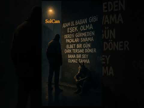 Adam ol baban gibi, Eşek olma # SolCan