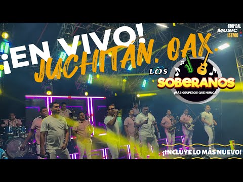 Los Soberanos 2024 | ¡En Vivo desde Juchitán, Oax! (LO MÁS NUEVO) Parte 2 | 4K HQ