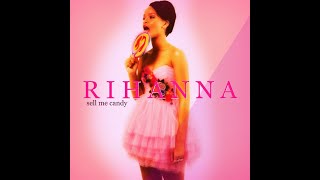 Rihanna - Sell Me Candy (2007), Single