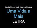 Marília Mendonça & Maiara e Maraisa - Uma vida a mais (Letra)