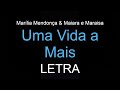 Marília Mendonça & Maiara e Maraisa - Uma vida a mais (Letra) Marília Mendonça & Maiara e Maraisa - Uma vida a mais (Letra)