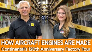 HOW AIRCRAFT ENGINES ARE MADE! Continental’s 120th Anniversary Factory Tour