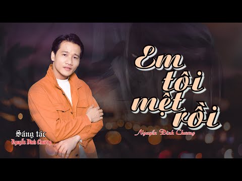 Em tôi mệt rồi Sheet - Nguyễn Đình Chương