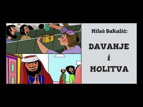 Miloš Bakalić: Beseda na gori - 7. deo -Davanje i molitva (sa mađarskim prevodom/magyar fordítással)