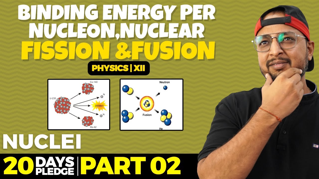21. Binding energy per nucleon, Nuclear fission and fusion | Pledge 2023 | Nuclei | CBSE | NCERT