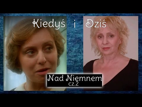 Aktorzy z filmu Nad Niemnem cz.2🎬🎬🎬