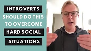  - What should an introverted person do to overcome hard social situations (especially in English)?