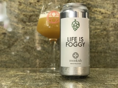 Beer Review #504 - Monkish Brewing - Life Is Foggy - 6.8% ABV