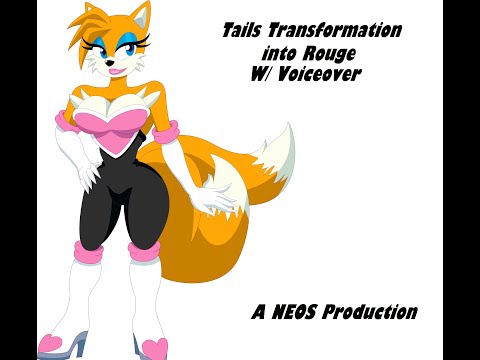 Tails Transformation into Rouge /w Voiceover