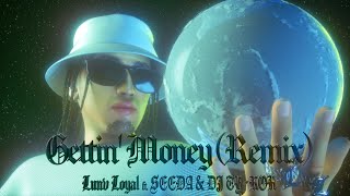 Lunv Loyal - Gettin' Money (Remix) feat. SEEDA & DJ TY-KOH [Official Video]