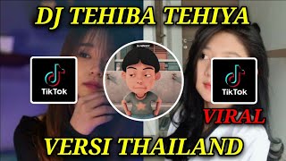 Download lagu DJ TEHIBA TEHI VERSI THAILAND | TEHIBA TEHIYA REMIX TIK TOK 2021 FULL BASS mp3