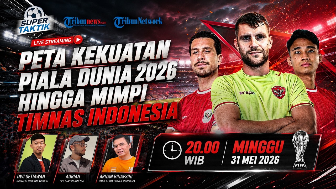 SUPER TAKTIK: Peta Kekuatan Piala Dunia 2026 hingga Mimpi Timnas Indonesia