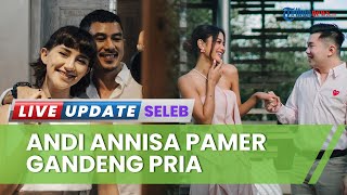 Bak Bungkam Isu Jadi Simpanan Fandy Christian, Andi Annisa Pamer Kemesraan Bareng Pria Lain di Bali