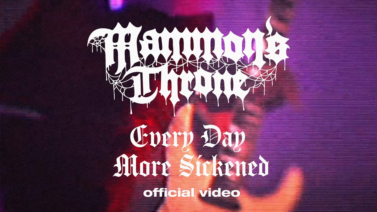 Mammon's Throne - Every Day More Sickened (Official Music Video) 2026