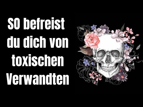 Wenn toxische Verwandte dich heimlich zerstören! Wehre dich so!