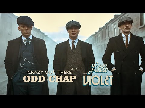 Odd Chap x Little Violet - Crazy Out There (Official MV) #peakyblinders
