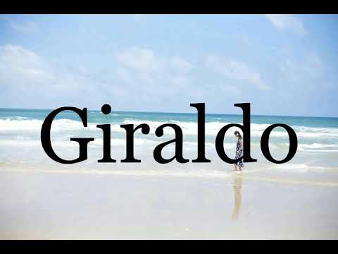 How To Pronounce Giraldo🌈🌈🌈🌈🌈🌈Pronunciation Of Giraldo