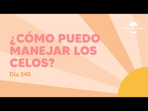 ¿Cómo Puedo MANEJAR LOS CELOS? - Día 340 | Despertando Podcast