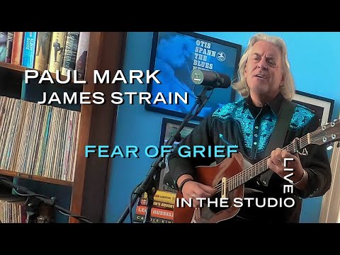 PAUL MARK - Fear of Grief, with JAMES STRAIN