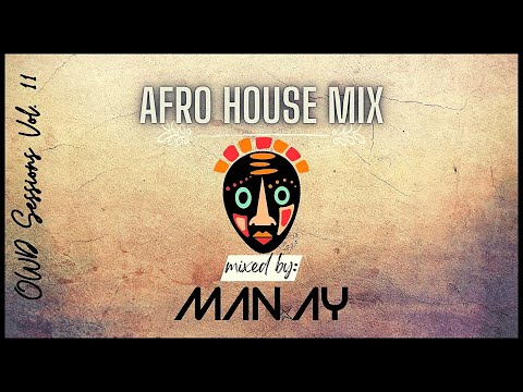 Afro House Mix | Da Capo | Mzux Maen | Shimza | Kgzoo  | mixed by MAN.AY 11