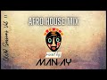 Afro House Mix | Da Capo | Mzux Maen | Shimza | Kgzoo  | mixed by MAN.AY 11