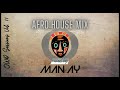 Afro House Mix Da Capo Mzux Maen Shimza Kgzoo Mixed By MAN AY 11