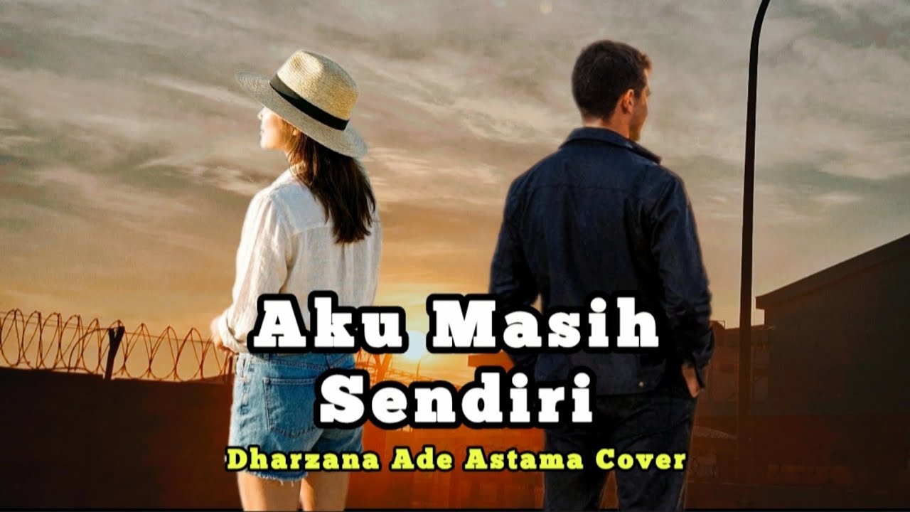 Aku Masih Sendiri - Dharzana Ade Astama Cover