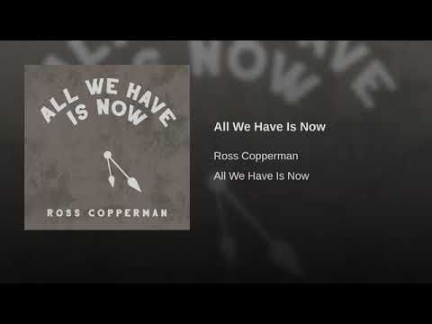 Ross Copperman - All We Have Is Now (Audio)