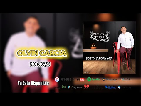 Olvin Garcia - No Sigas . LETRA