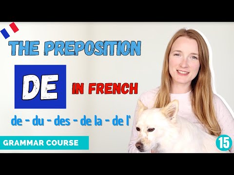 The Preposition DE In French - How And When To Use It // French Grammar Course // Lesson 15 🇫🇷