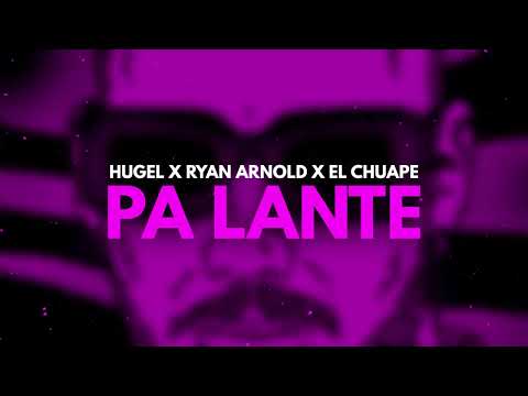 HUGEL x Ryan Arnold x El Chuape - Pa Lante