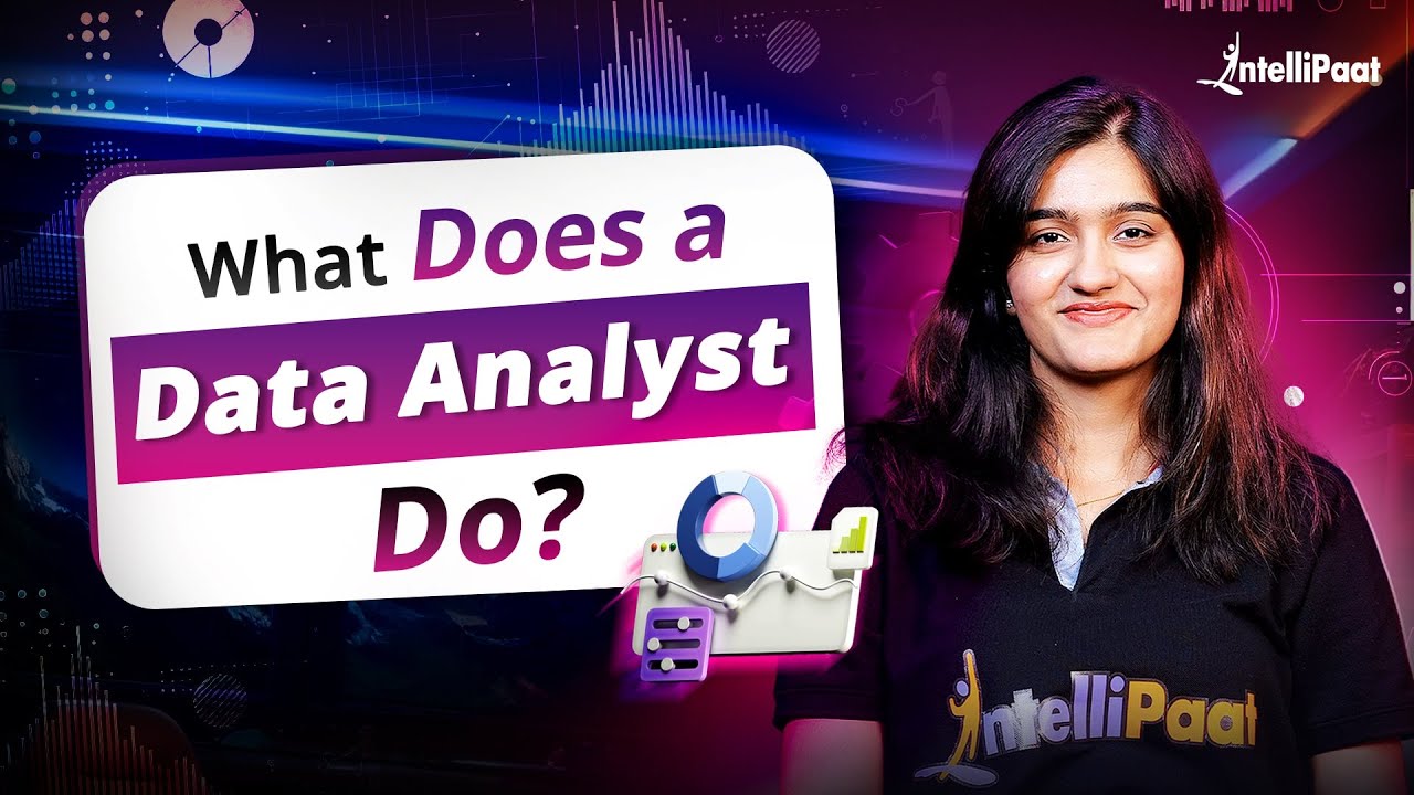 What Does a Data Analyst Do? | Roles & Responsibilities of a Data Analyst | Intellipaat