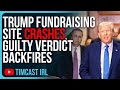 Trump Fundraising Site CRASHES, Guilty Verdict BACKFIRES With Record Donations Pouring In