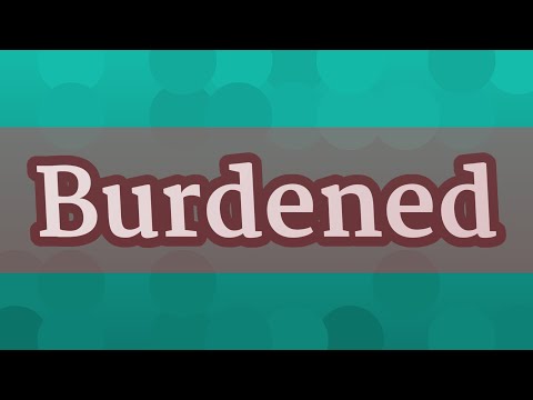 BURDENED pronunciation • How to pronounce BURDENED