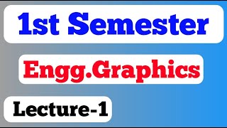 ENGINEERING GRAPHICS LECTURE-1 FIRST SEM BIHAR POLYTECHNIC GROUP A / JHARKHAND FIRST SEM/ MINING