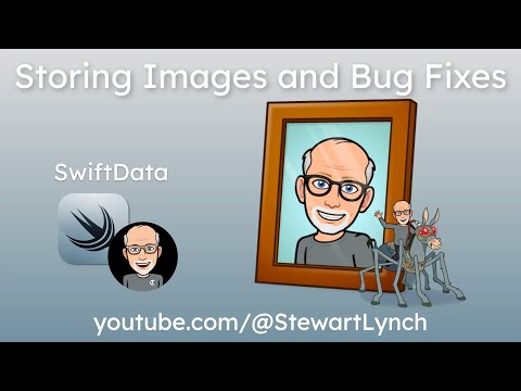SwiftData Storing Images and Bug Fixes thumbnail