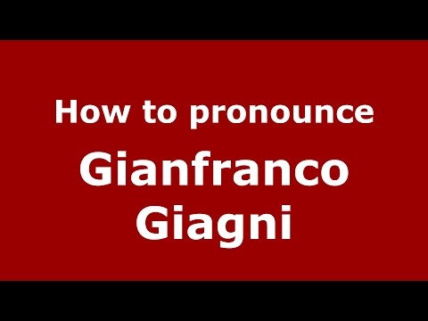 How to pronounce Gianfranco Giagni (Italian/Italy)  - PronounceNames.com
