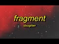 Slxughter Fragment Slowed
