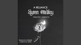 Download lagu A Reliance Hymn Medley: Morena Ke O Tshepile / Jwale Le Ka Mehla (Live) mp3