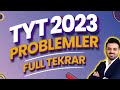 TYT 2023 PROBLEMLER FULL TEKRAR