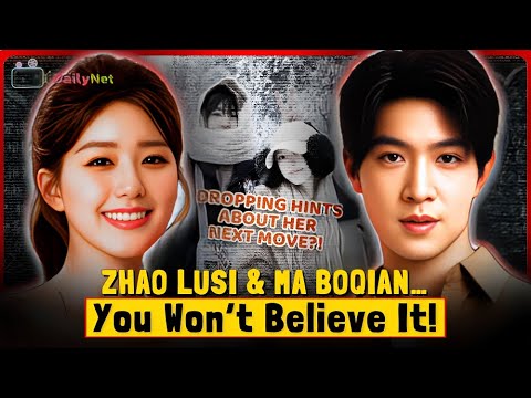 Zhao Lusi Stuns in Esquire & Reunites with Ma Boqian! Hidden Love Stars Back Together!