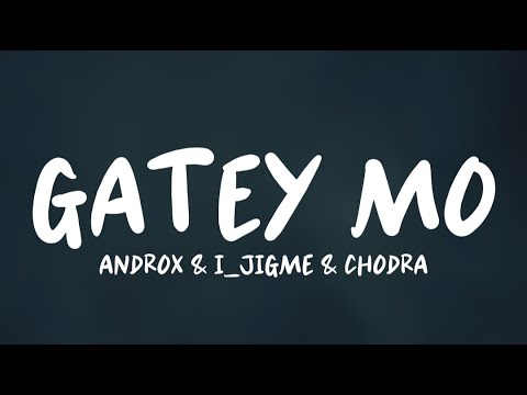 GATEY MO - Androx & I_Jigme & Chodra (Lyrics Video)